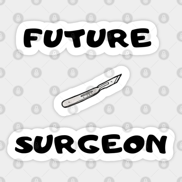 FUTURE SURGEON Sticker by In Medicine We Trust (by Dr. Ashragat)